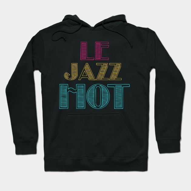 Victor Victoria LE JAZZ HOT Hoodie by baranskini